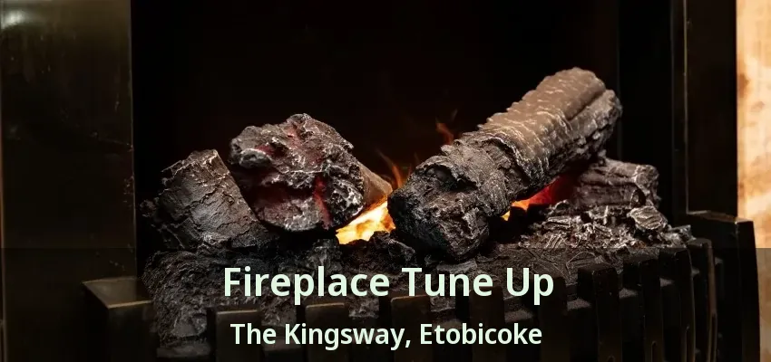 Fireplace Tune Up The Kingsway, Etobicoke - ON Fireplace Tune Up The Kingsway, Etobicoke - ON