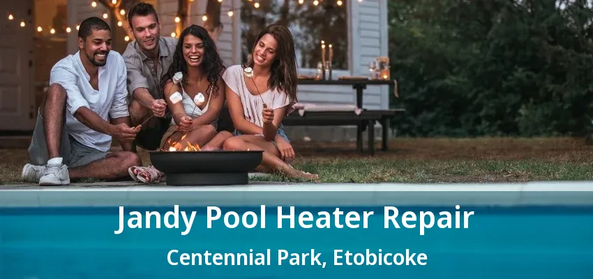 Jandy Pool Heater Repair Centennial Park, Etobicoke - ON Jandy Pool Heater Repair Centennial Park, Etobicoke - ON
