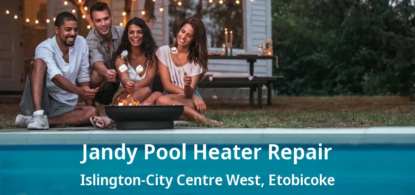 Jandy Pool Heater Repair Islington-City Centre West, Etobicoke - ON
