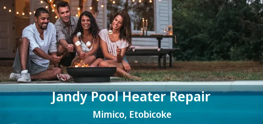 Jandy Pool Heater Repair Mimico, Etobicoke - ON Jandy Pool Heater Repair Mimico, Etobicoke - ON