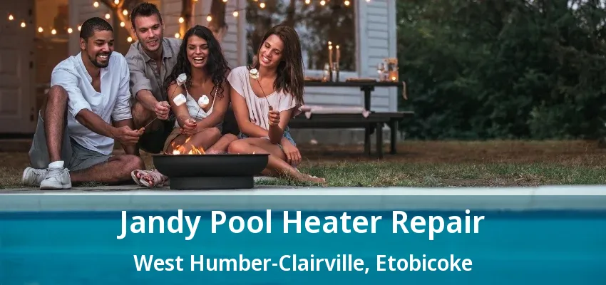 Jandy Pool Heater Repair West Humber-Clairville, Etobicoke - ON Jandy Pool Heater Repair West Humber-Clairville, Etobicoke - ON