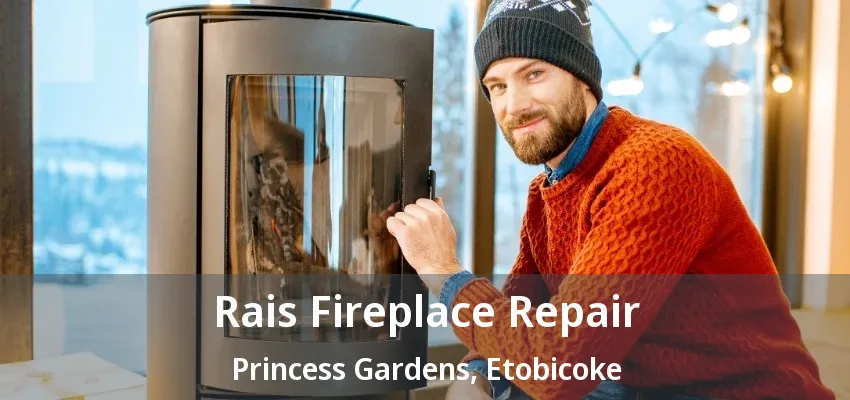 Rais Fireplace Repair Princess Gardens, Etobicoke - ON Rais Fireplace Repair Princess Gardens, Etobicoke - ON